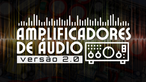Especialista em Manutenção de Amplificadores de áudio 2.0