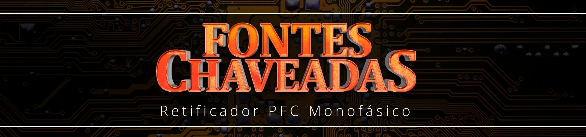Curso: Fontes Chaveadas Retificadores PFC monofásico + Livro