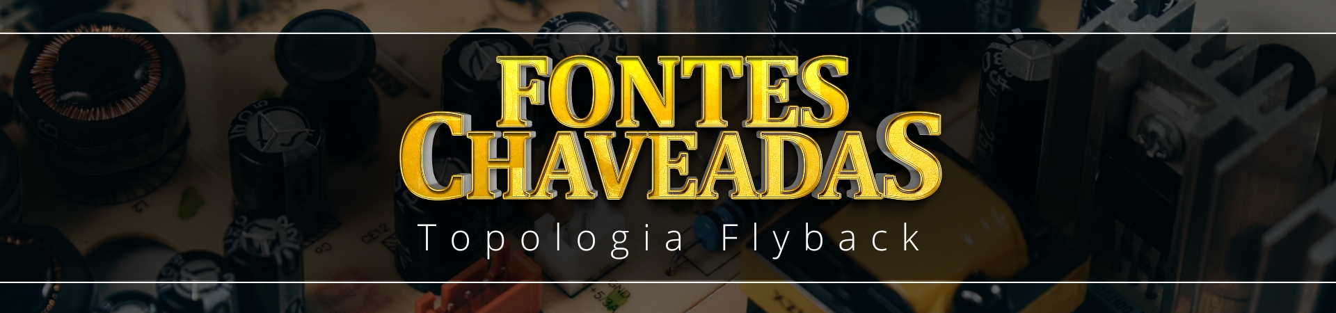 Curso: Fontes Chaveadas Topologia Flyback + Livro
